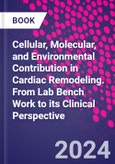 Cellular, Molecular, and Environmental Contribution in Cardiac Remodeling. From Lab Bench Work to its Clinical Perspective- Product Image