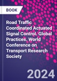 Road Traffic Coordinated Actuated Signal Control. Global Practices. World Conference on Transport Research Society- Product Image