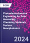 Photoelectrochemical Engineering for Solar Harvesting. Chemistry, Materials, Devices. Nanophotonics - Product Image