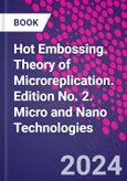 Hot Embossing. Theory of Microreplication. Edition No. 2. Micro and Nano Technologies- Product Image