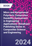 Micro and Nanophased Polymeric Composites. Durability Assessment in Engineering Applications. Woodhead Publishing Series in Composites Science and Engineering- Product Image