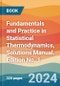 Fundamentals and Practice in Statistical Thermodynamics, Solutions Manual. Edition No. 1 - Product Thumbnail Image