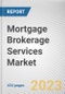 Mortgage Brokerage Services Market By Application, By Interest Rate, By Distribution Channel, By End User: Global Opportunity Analysis and Industry Forecast, 2023-2032 - Product Thumbnail Image