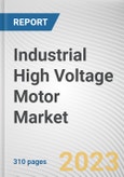 Industrial High Voltage Motor Market By Type, By Product, By Application: Global Opportunity Analysis and Industry Forecast, 2023-2032- Product Image