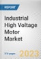 Industrial High Voltage Motor Market By Type, By Product, By Application: Global Opportunity Analysis and Industry Forecast, 2023-2032 - Product Thumbnail Image