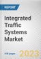 Integrated Traffic Systems Market By Function, By Hardware Type, By Application: Global Opportunity Analysis and Industry Forecast, 2023-2032 - Product Image