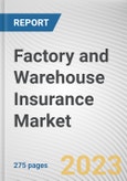 Factory and Warehouse Insurance Market By Coverage Type, By Enterprise Size, By Industry Vertical: Global Opportunity Analysis and Industry Forecast, 2023-2032- Product Image