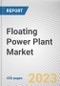 Floating Power Plant Market By Type of Power Source, By Capacity, By Deployment, By Application: Global Opportunity Analysis and Industry Forecast, 2023-2032 - Product Thumbnail Image