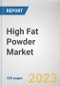 High Fat Powder Market By Type, By Application, By Distribution Channel: Global Opportunity Analysis and Industry Forecast, 2023-2032 - Product Image