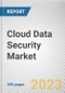 Cloud Data Security Market By Component Type, By Enterprise Size, By Deployment Mode, By Industry Vertical: Global Opportunity Analysis and Industry Forecast, 2023-2032 - Product Image
