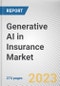 Generative AI in Insurance Market By Component, By Technology, By Application: Global Opportunity Analysis and Industry Forecast, 2023-2032 - Product Thumbnail Image