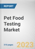 Pet Food Testing Market By Type, By Application, By Pet Food Type: Global Opportunity Analysis and Industry Forecast, 2023-2032- Product Image