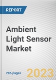 Ambient Light Sensor Market By Output Type, By Application: Global Opportunity Analysis and Industry Forecast, 2023-2032- Product Image