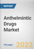 Anthelmintic Drugs Market By Drug Class, By Infection Type, By Distribution Channel: Global Opportunity Analysis and Industry Forecast, 2023-2032- Product Image