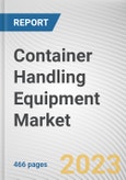 Container Handling Equipment Market By Equipment Type, By Propulsion Type, By Lifting Capacity, By End User: Global Opportunity Analysis and Industry Forecast, 2023-2032- Product Image