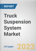 Truck Suspension System Market By Class, By Sales Channel, By Type: Global Opportunity Analysis and Industry Forecast, 2023-2032- Product Image