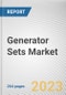 Generator Sets Market By Power Rating, By Application, By End User, By Fuel: Global Opportunity Analysis and Industry Forecast, 2023-2032 - Product Image