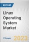 Linux Operating System Market By Distribution Model, By End User: Global Opportunity Analysis and Industry Forecast, 2023-2032 - Product Image