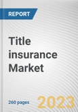 Title insurance Market By Type, By Distribution Channel, By End User: Global Opportunity Analysis and Industry Forecast, 2023-2032- Product Image