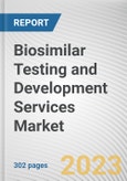 Biosimilar Testing and Development Services Market By Type, By End User: Global Opportunity Analysis and Industry Forecast, 2023-2032- Product Image