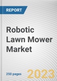 Robotic Lawn Mower Market By Range, By End User, By Distribution Channel: Global Opportunity Analysis and Industry Forecast, 2023-2032- Product Image