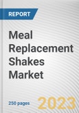 Meal Replacement Shakes Market By Form, By Flavor, By Distribution Channel: Global Opportunity Analysis and Industry Forecast, 2023-2032- Product Image