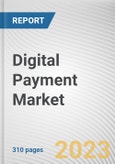 Digital Payment Market By Offering, By Transaction Type, By Industry Vertical: Global Opportunity Analysis and Industry Forecast, 2023-2032- Product Image
