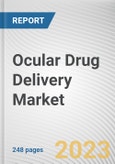 Ocular Drug Delivery Market By Technology, By Formulation Type, By Disease Indication, By End User: Global Opportunity Analysis and Industry Forecast, 2023-2032- Product Image