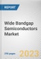 Wide Bandgap Semiconductors Market By Material, By Industry Vertical: Global Opportunity Analysis and Industry Forecast, 2023-2032 - Product Image