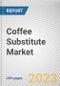 Coffee Substitute Market By Product Type, By Packaging, By Distribution Channel: Global Opportunity Analysis and Industry Forecast, 2023-2032 - Product Image