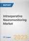 Intraoperative Neuromonitoring Market By Products and Services, By Source Type, By Application, By Modality, By End User: Global Opportunity Analysis and Industry Forecast, 2023-2032 - Product Image