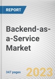 Backend-as-a-Service, By Operating System, By Enterprise Size, By Industry Vertical: Global Opportunity Analysis and Industry Forecast, 2023-2032- Product Image