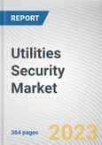 Utilities Security Market By Security Type, By Deployment Mode, By End User: Global Opportunity Analysis and Industry Forecast, 2023-2032- Product Image