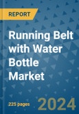 Running Belt with Water Bottle Market - Global Industry Analysis, Size, Share, Growth, Trends, and Forecast 2031 - By Product, Technology, Grade, Application, End-user, Region: (North America, Europe, Asia Pacific, Latin America and Middle East and Africa)- Product Image