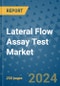 Lateral Flow Assay Test Market - Global Industry Analysis, Size, Share, Growth, Trends, and Forecast 2031 - By Product, Technology, Grade, Application, End-user, Region: (North America, Europe, Asia Pacific, Latin America and Middle East and Africa) - Product Thumbnail Image