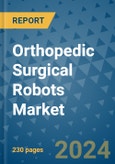 Orthopedic Surgical Robots Market - Global Industry Analysis, Size, Share, Growth, Trends, and Forecast 2031 - By Product, Technology, Grade, Application, End-user, Region: (North America, Europe, Asia Pacific, Latin America and Middle East and Africa)- Product Image