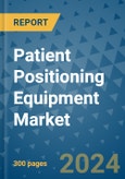 Patient Positioning Equipment Market - Global Industry Analysis, Size, Share, Growth, Trends, and Forecast 2031 - By Product, Technology, Grade, Application, End-user, Region: (North America, Europe, Asia Pacific, Latin America and Middle East and Africa)- Product Image