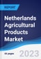 Netherlands Agricultural Products Market to 2027 - Product Image