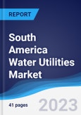 South America Water Utilities Market to 2027- Product Image