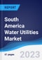 South America Water Utilities Market to 2027 - Product Thumbnail Image