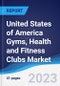 United States of America (USA) Gyms, Health and Fitness Clubs Market to 2027 - Product Image