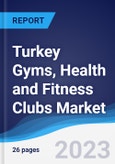 Turkey Gyms, Health and Fitness Clubs Market to 2027- Product Image
