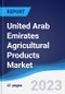 United Arab Emirates Agricultural Products Market to 2027 - Product Thumbnail Image