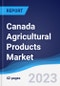 Canada Agricultural Products Market to 2027 - Product Image