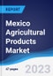 Mexico Agricultural Products Market to 2027 - Product Thumbnail Image