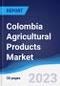 Colombia Agricultural Products Market to 2027 - Product Image