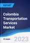 Colombia Transportation Services Market to 2027 - Product Image