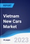 Vietnam New Cars Market to 2027 - Product Thumbnail Image