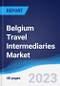 Belgium Travel Intermediaries Market to 2027 - Product Thumbnail Image