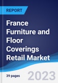 France Furniture and Floor Coverings Retail Market to 2027- Product Image